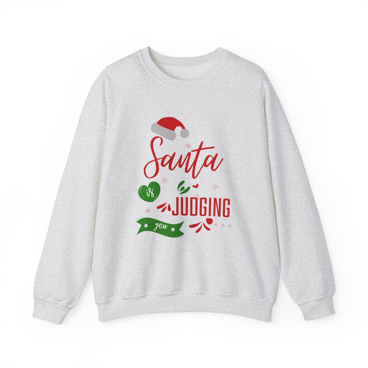 Santa is judging you sweat shirt
