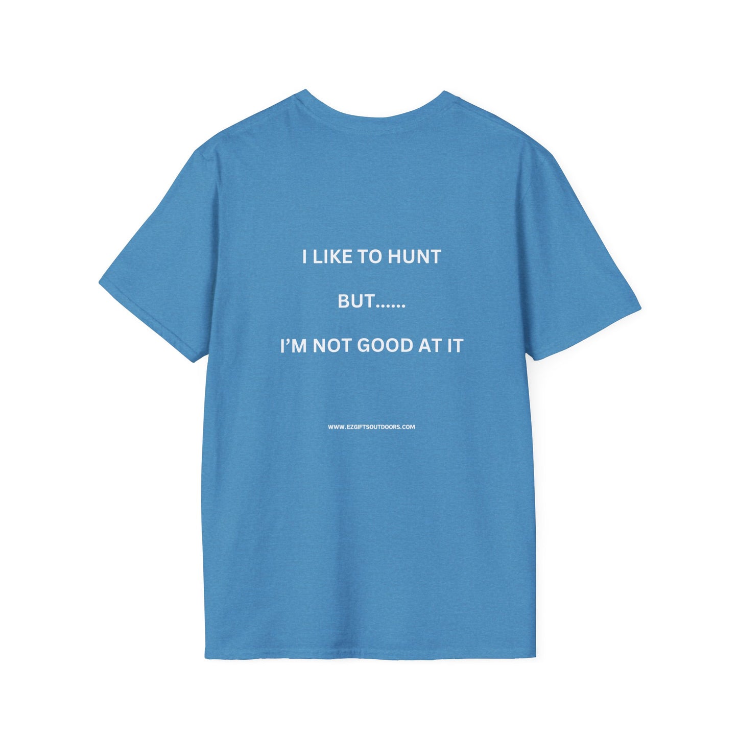 Terrible Hunter FRONT -----not good on the BACK shirt