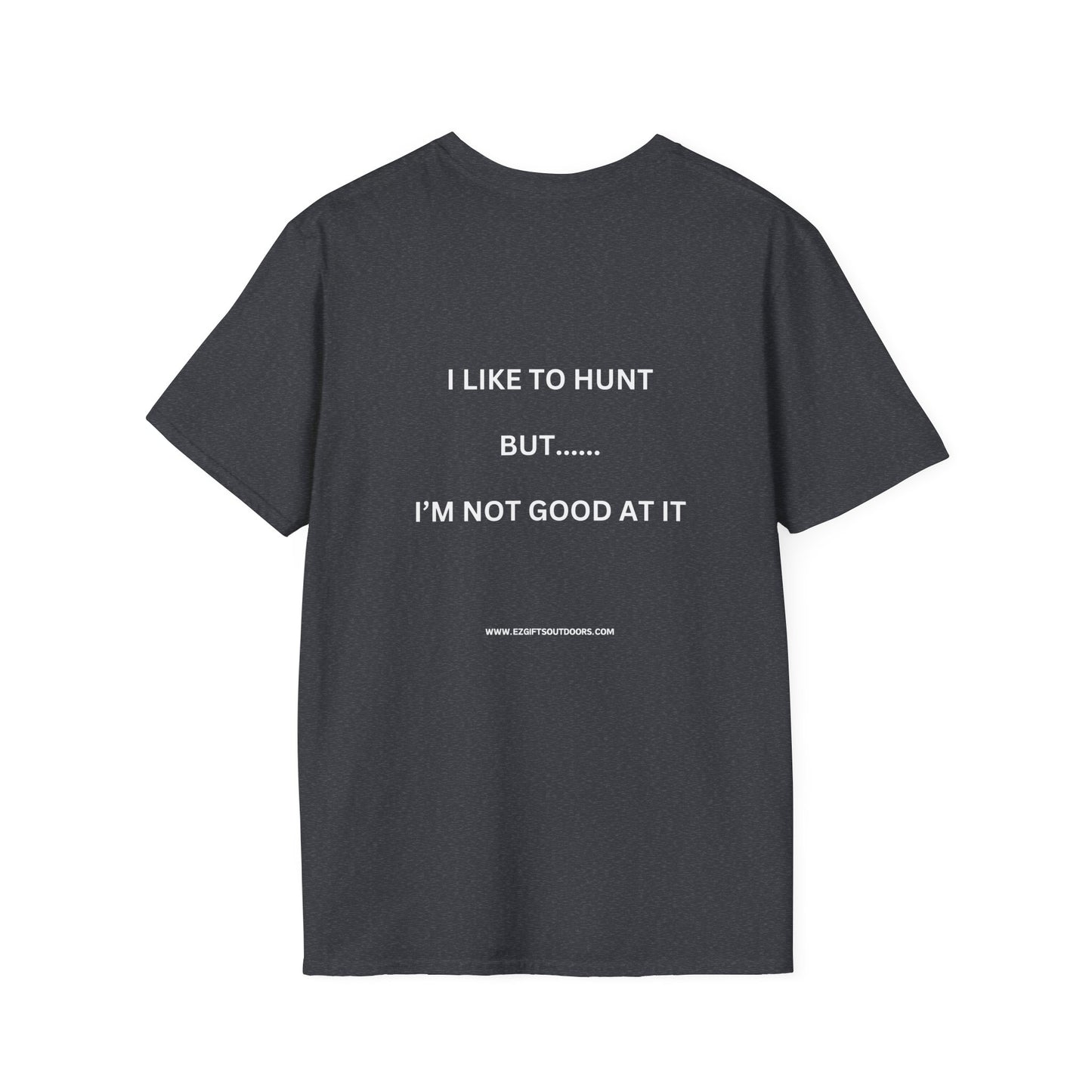 Terrible Hunter FRONT -----not good on the BACK shirt