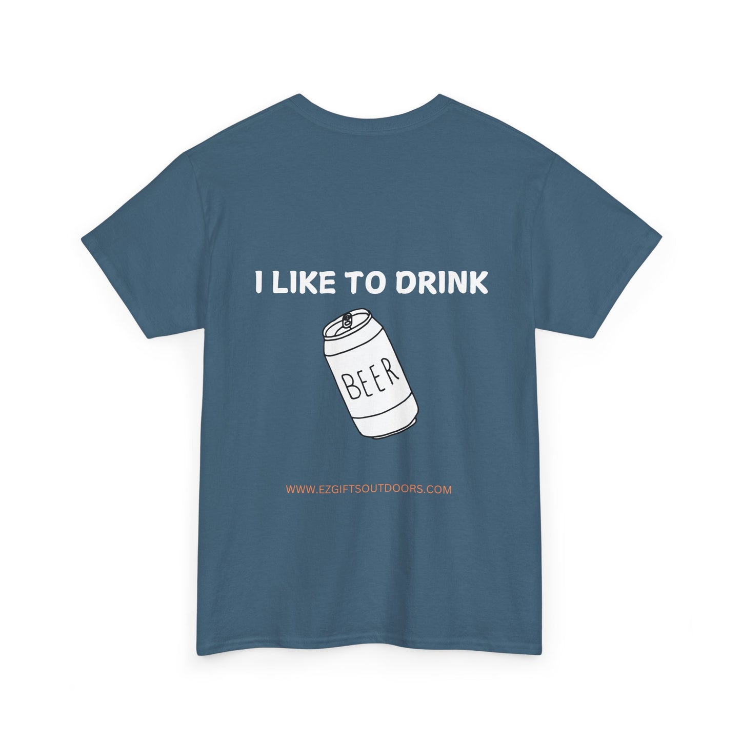 I Like To Drink Beer - T-Shirt