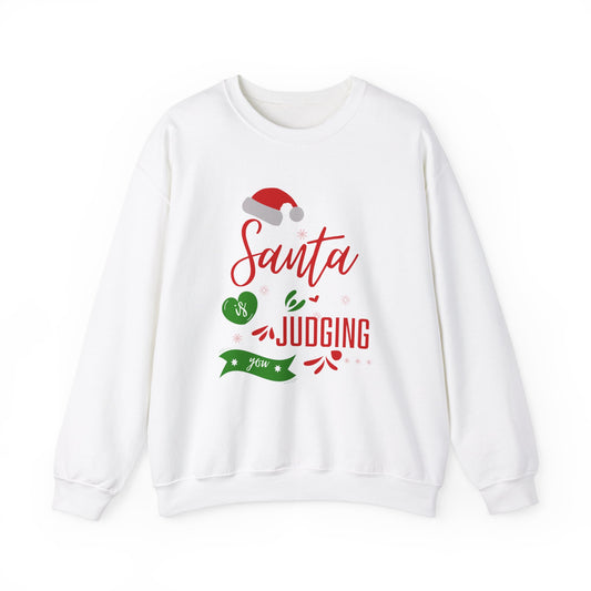 Santa is judging you sweat shirt